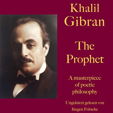 Khalil Gibran: The Prophet audiobook, Khalil Gibran