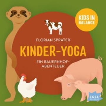 Kids in Balance. Kinder-Yoga. Ein Bauernhof-Abenteuer audiobook, Florian Sprater
