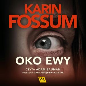 Oko Ewy. Część I, Karin Fossum