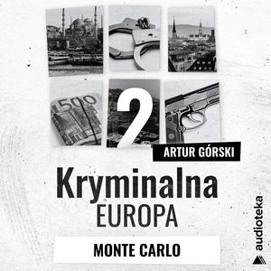 Kryminalna Europa. Odcinek 2. Monte Carlo, Artur Górski