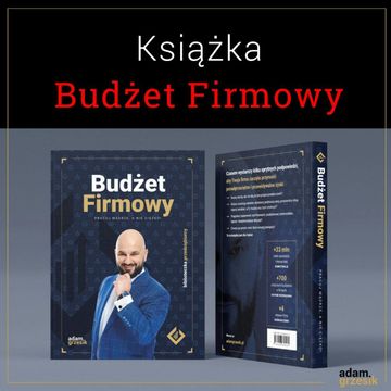Książka Budżet Firmowy - pozycja obowiązkowa dla przedsiębiorców - odc. 45 audiobook, Adam Grzesik