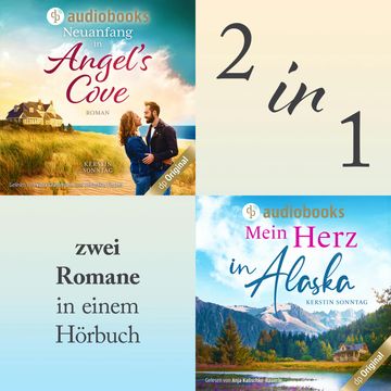 Liebe im Doppelpack: Mein Herz in Alaska / Neuanfang in Angel's Cove (Ungekürzt) audiobook, Kerstin Sonntag