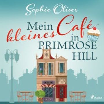 Mein kleines Café in Primrose Hill audiobook, Sophie Oliver