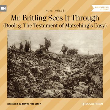 Mr. Britling Sees It Through - Book 3: The Testament of Matsching's Easy (Unabridged) audiobook, H. G. Wells