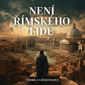 Není římského lidu, Jarmila Loukotková