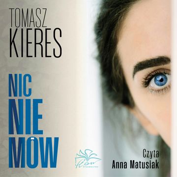 Nic nie mów audiobook, Tomasz Kieres