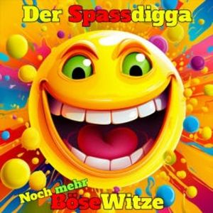 Noch mehr böse Witze, Der Spassdigga