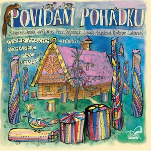 Povídám pohádku: Výběr českých lidových pohádek pro nejmenší