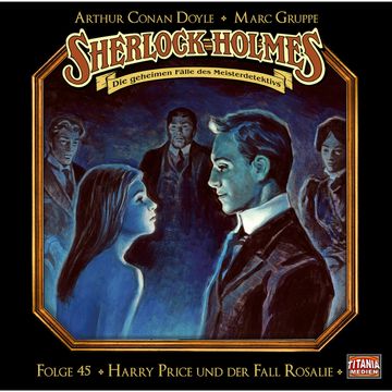 Sherlock Holmes - Die geheimen Fälle des Meisterdetektivs, Folge 45: Harry Price und der Fall Rosalie audiobook, Arthur Conan Doyle, Marc Gruppe