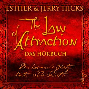 The Law of Attraction, Das kosmische Gesetz hinter "The Secret", Esther & Jerry Hicks
