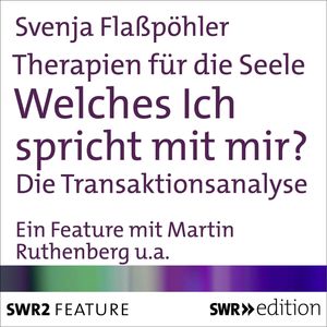 Therapien für die Seele - Welches ich spricht mit mir?, Svenja Flaßpöhler