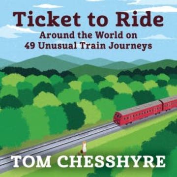 Ticket to Ride audiobook, Tom Chesshyre