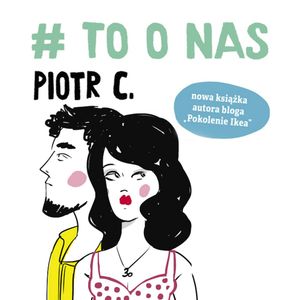 # to o nas, Piotr C.