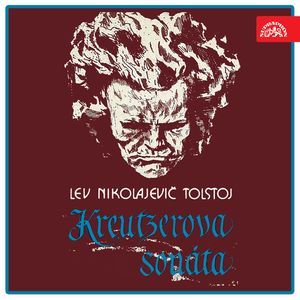 Tolstoj: Kreutzerova sonáta, Lev Nikolajevič Tolstoj