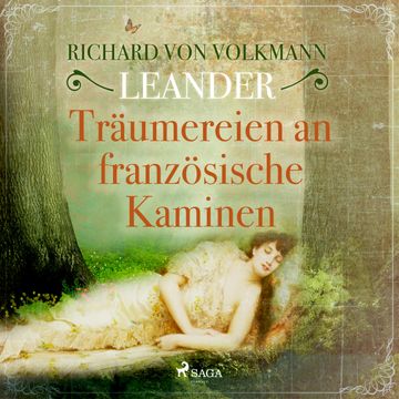 Träumereien an französischen Kaminen audiobook, Richard Von Volkmann Leander