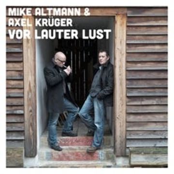Vor lauter Lust audiobook, Axel Krüger, Mike Altmann