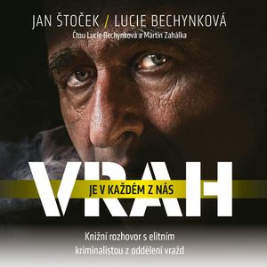 Vrah je v každém z nás, Jan Štoček, Lucie Bechynková
