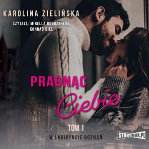 W labiryncie doznań. Tom 1. Pragnąc Ciebie, Karolina Zielińska