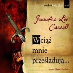 Wciąż mnie prześladują, Jennifer Lee Carrell