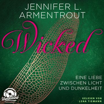 Wicked - Eine Liebe zwischen Licht und Dunkelheit - Wicked-Reihe, Band 1 (Ungekürzt) audiobook, Jennifer L. Armentrout