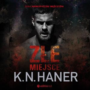 Złe miejsce, K. N. Haner