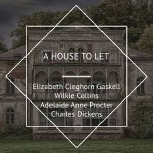 A House to Let, Wilkie Collins