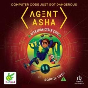 Agent Asha: Operation Cyber Chop, Sophie Deen