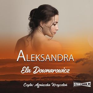 Aleksandra, Ela Downarowicz