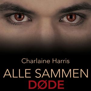 Alle sammen døde - True blood 7, Charlaine Harris
