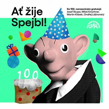 Ať žije Spejbl! audiobook, František Nepil, Helena Štáchová, Josef Barchánek, Josef Skupa, Ladislav Khás, Martin Klásek, Miloš Kirschner, Ondřej Lážnovský, Štěpán Gajdoš, Vladimír Straka