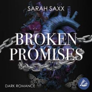 Broken Promises, Sarah Saxx