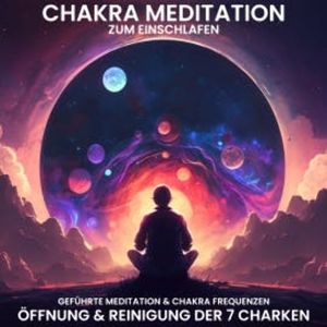 Chakra Meditation zum Einschlafen: Öffnung & Reinigung der 7 Chakren, Raphael Kempermann