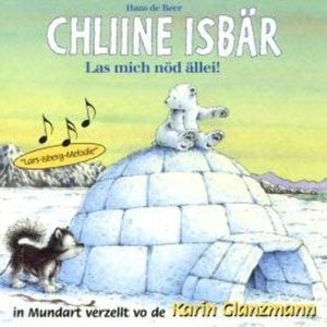 Chliine Iisbär - Las mich nöd ällei! (ungekürzt), Hans de Beer