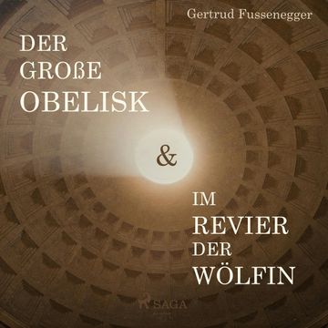 Der große Obelisk & Im Revier der Wölfin audiobook, Gertrud Fussenegger