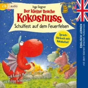 Der kleine Drache Kokosnuss – Schulfest auf dem Feuerfelsen, Ingo Siegner