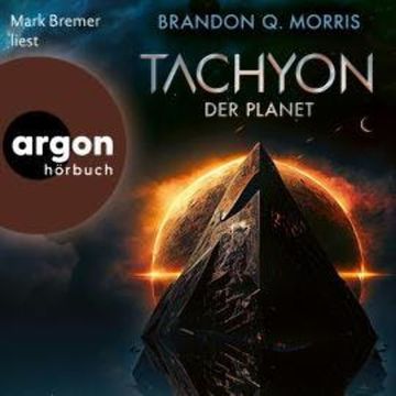 Der Planet - Tachyon, Band 3 (Ungekürzte Lesung) audiobook, Brandon Q. Morris