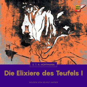 Die Elixiere des Teufels I, E.T.A. Hoffmann