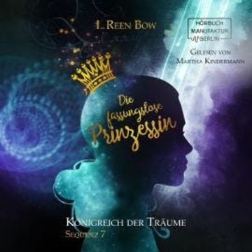 Die fassungslose Prinzessin - Königreich der Träume, Sequenz 7 (ungekürzt) audiobook, I. Reen Bow