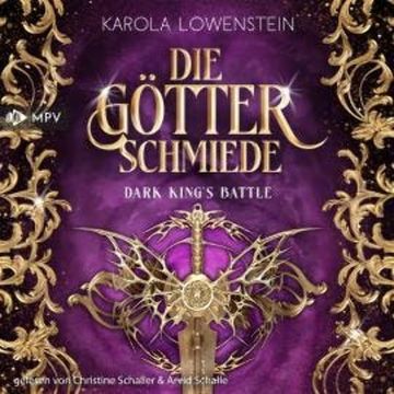 Die Götterschmiede - Dark King's Battle, Band 2 (ungekürzt) audiobook, Karola Löwenstein