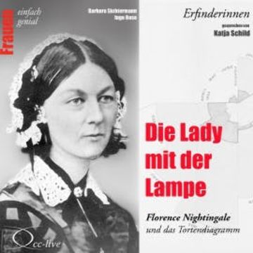 Die Lady mit der Lampe - Florence Nightingale und das Tortendiagramm audiobook, Barbara Sichtermann