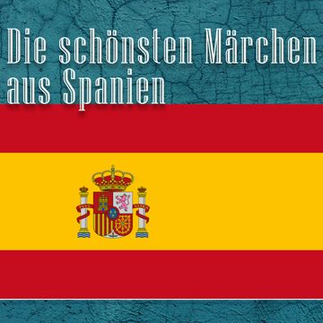 Die schönsten Märchen aus Spanien audiobook, Diverse
