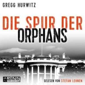 Die Spur der Orphans - Evan Smoak, Band 4 (ungekürzt), Gregg Hurwitz
