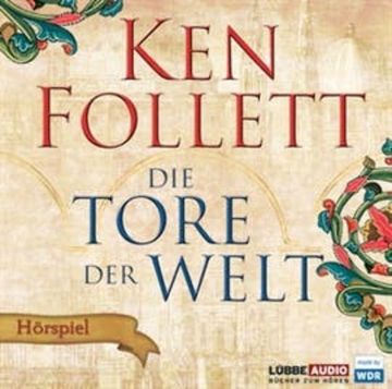 Die Tore der Welt - Hörspiel WDR audiobook, Ken Follett