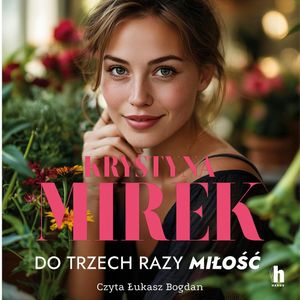 Do trzech razy miłość, Krystyna Mirek