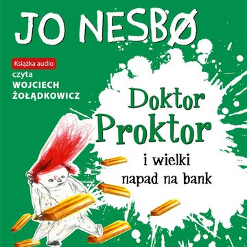 Doktor Proktor i wielki napad na bank audiobook, Jo Nesbo