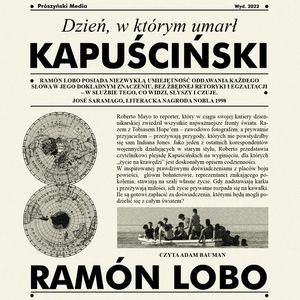 Dzień, w którym umarł Kapuściński, Ramón Lobo