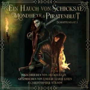 Ein Hauch von Schicksal: Mondhexe & Piratenblut, Mina Bekker