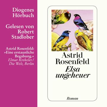 Elsa ungeheuer audiobook, Astrid Rosenfeld