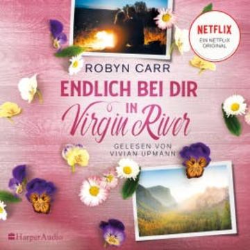 Endlich bei dir in Virgin River (ungekürzt) audiobook, Robyn Carr