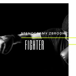FIGHTER - kryminał, podcast, słuchowisko, antykryminał, Piotr Wielg